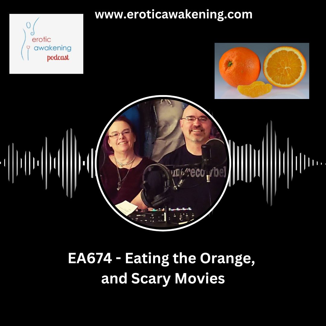 EA674 – Eating the Orange and Scary Movies
