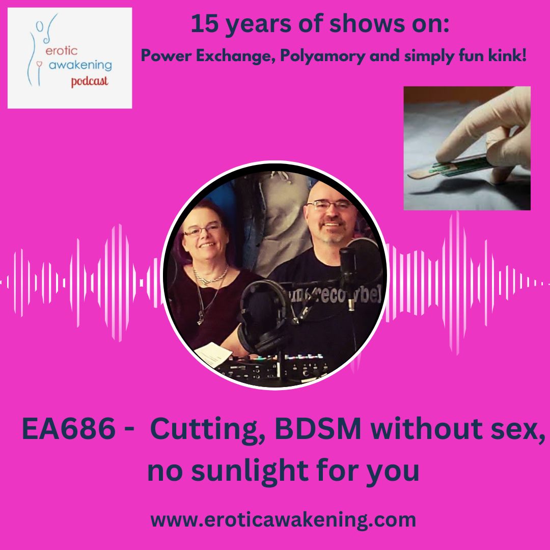 EA686 –  Cutting, BDSM without sex, no sunlight for you