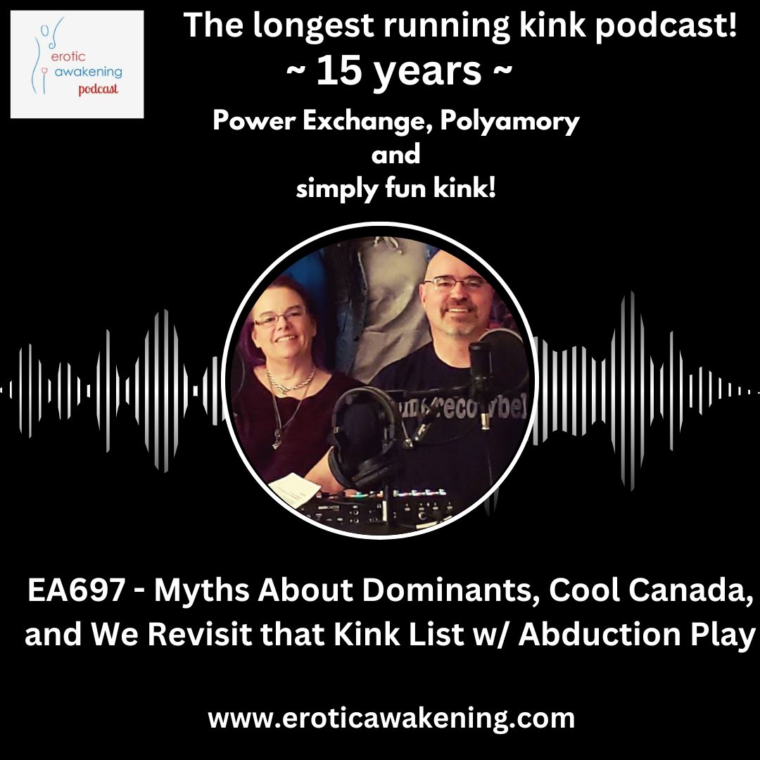 EA697 – Myths About Dominants, Cool Canada, and We Revisit that Kink List w/ Abduction Play