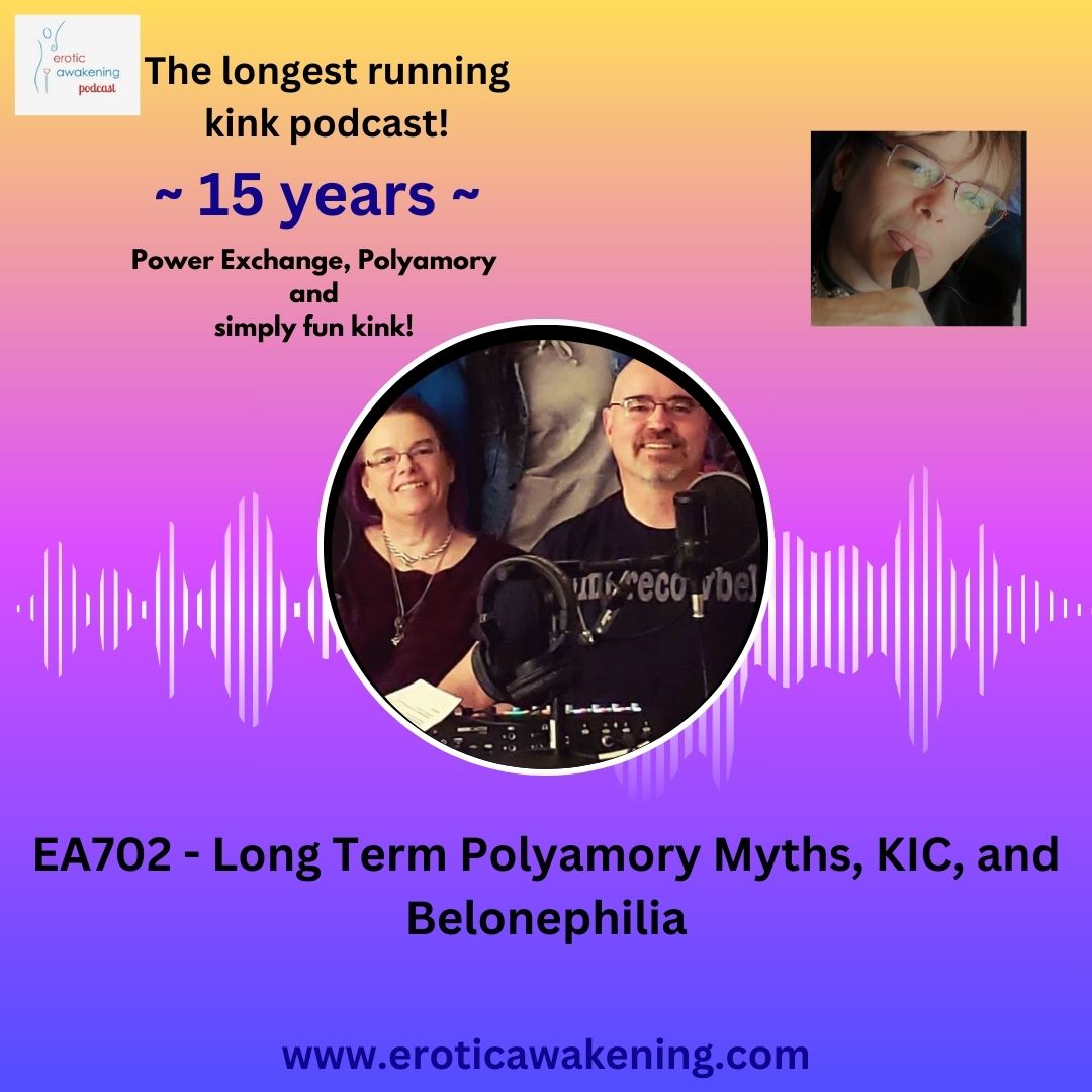 EA702 – Long Term Polyamory Myths, KIC, and Belonephilia