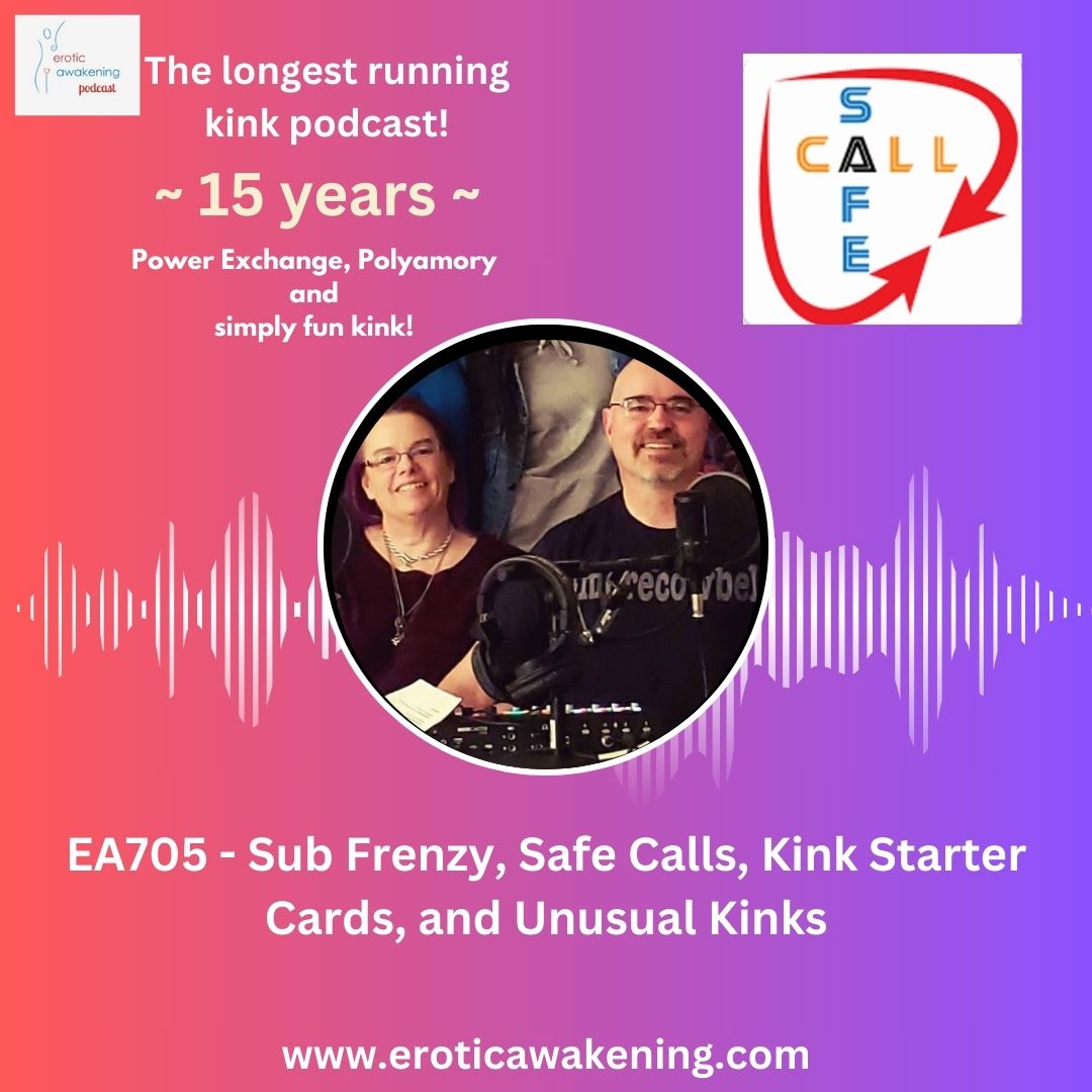 EA705 – Sub Frenzy, Safe Calls, Kink Starter Cards, and Unusual Kinks