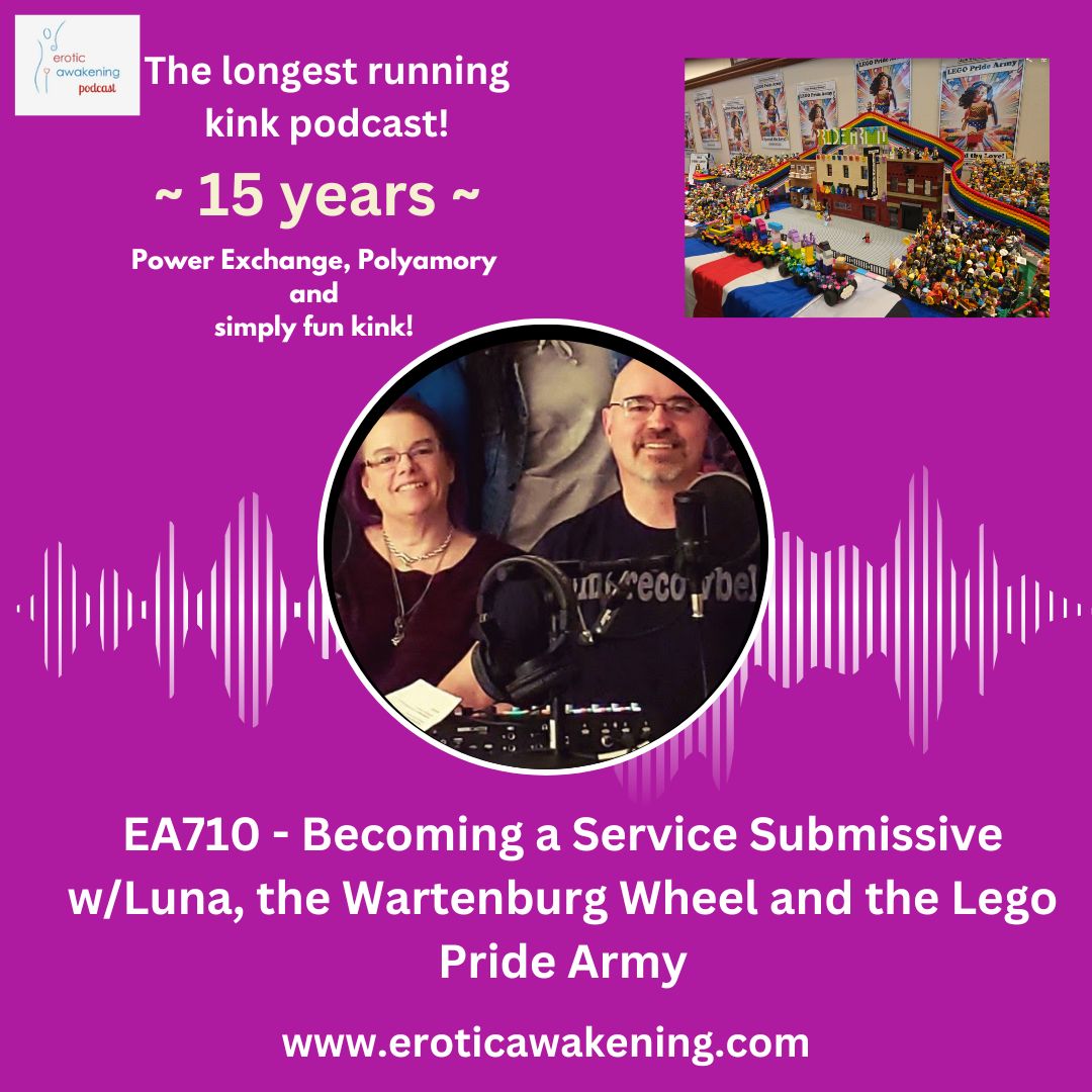 EA710 – Becoming a Service Submissive w/Luna, the Wartenburg Wheel and the Lego Pride Army