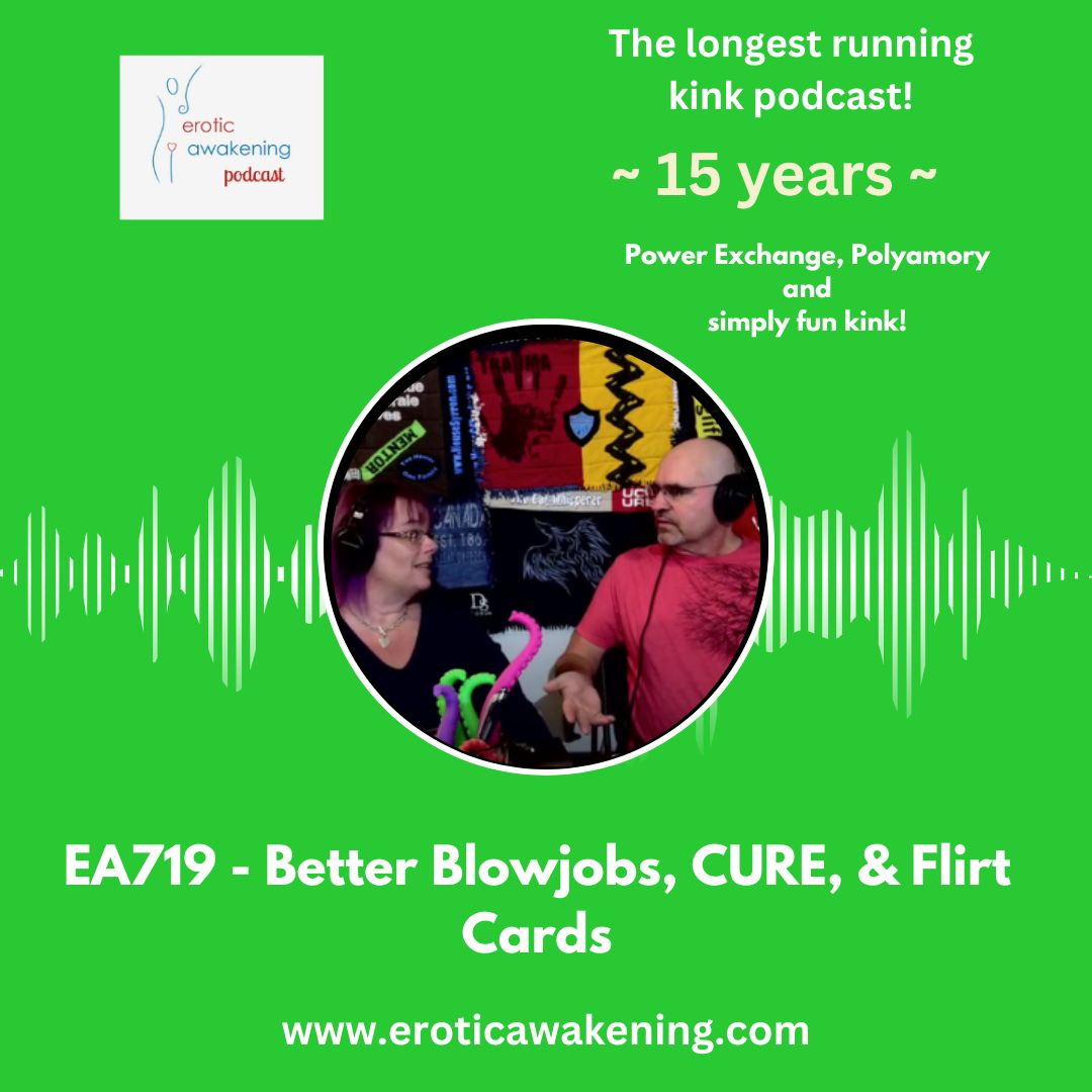 EA719 – Better Blow Jobs, CURE, and Flirt Cards