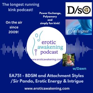 Episode 751 - BDSM and Attachment Styles, Erotic Energy, and Intrigue